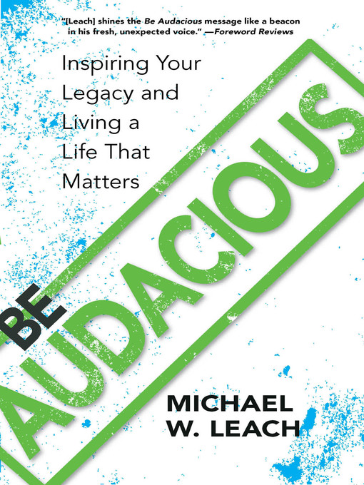 Title details for Be Audacious by Michael W. Leach - Available